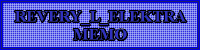 REVERY_L_ELEKTRA: MEMO